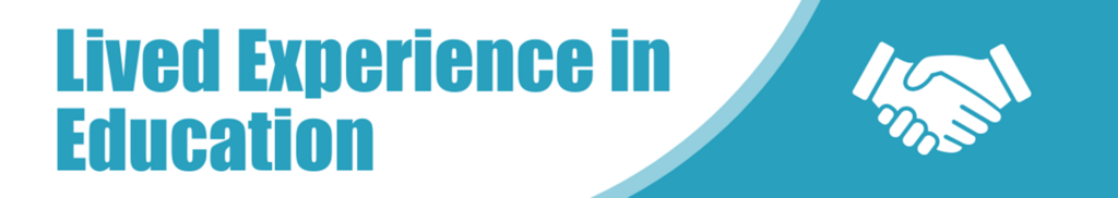 Lived Experience in Education
