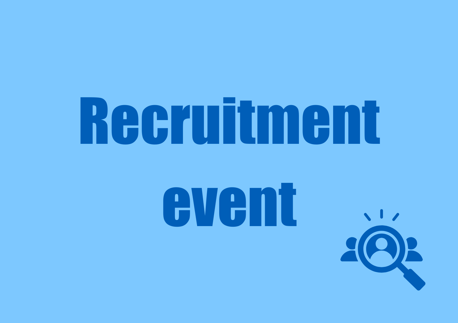 Recruitment event text on a light blue background